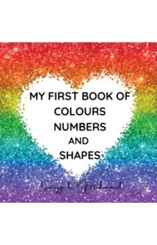 My First Book Of Colours Numbers And Shapes